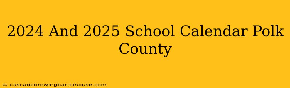2024 And 2025 School Calendar Polk County
