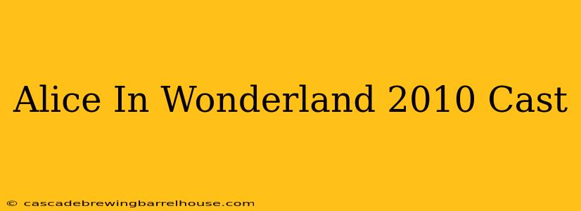 Alice In Wonderland 2010 Cast