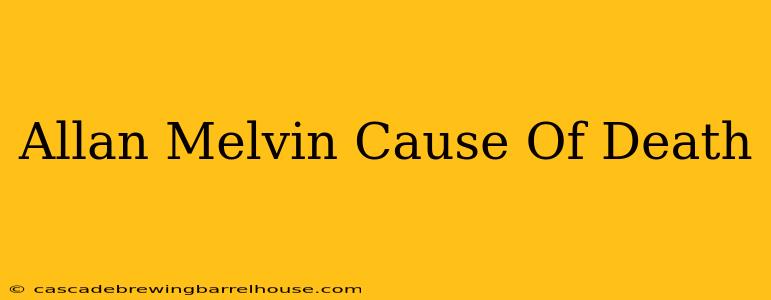 Allan Melvin Cause Of Death