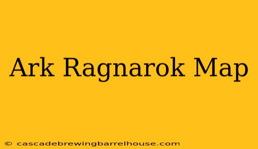 Ark Ragnarok Map