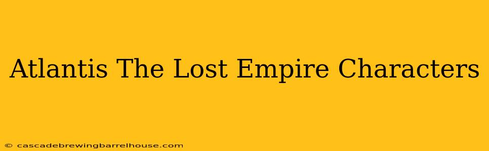Atlantis The Lost Empire Characters