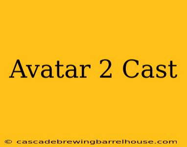 Avatar 2 Cast
