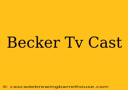 Becker Tv Cast