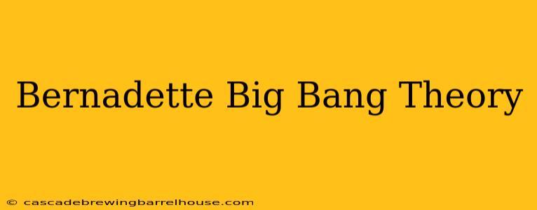 Bernadette Big Bang Theory