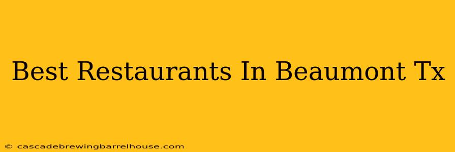 Best Restaurants In Beaumont Tx