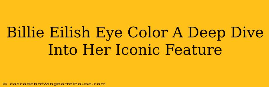 Billie Eilish Eye Color A Deep Dive Into Her Iconic Feature