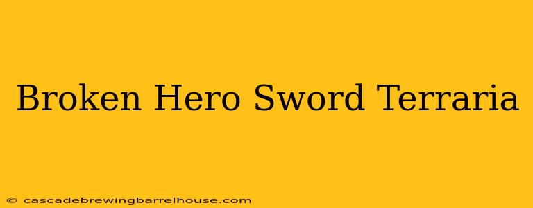 Broken Hero Sword Terraria