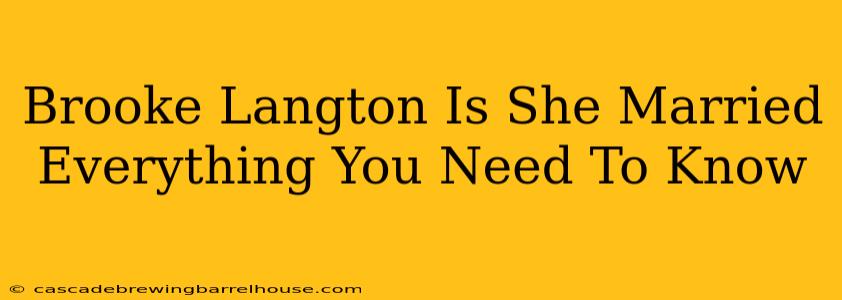 Brooke Langton Is She Married Everything You Need To Know