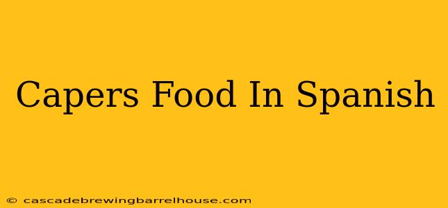 Capers Food In Spanish