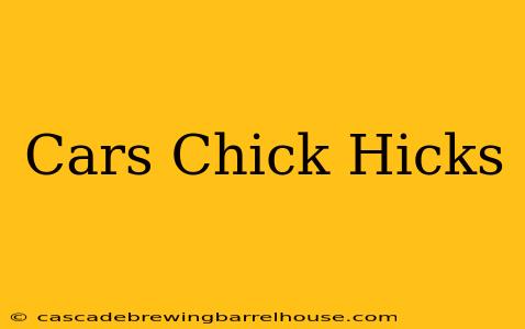 Cars Chick Hicks