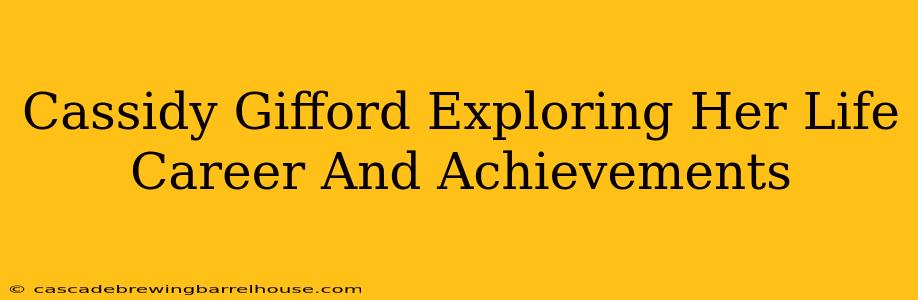 Cassidy Gifford Exploring Her Life Career And Achievements