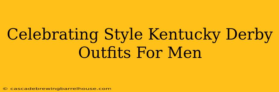 Celebrating Style Kentucky Derby Outfits For Men