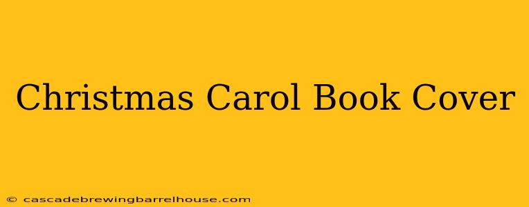 Christmas Carol Book Cover