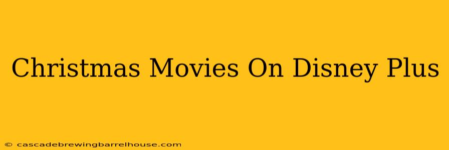 Christmas Movies On Disney Plus