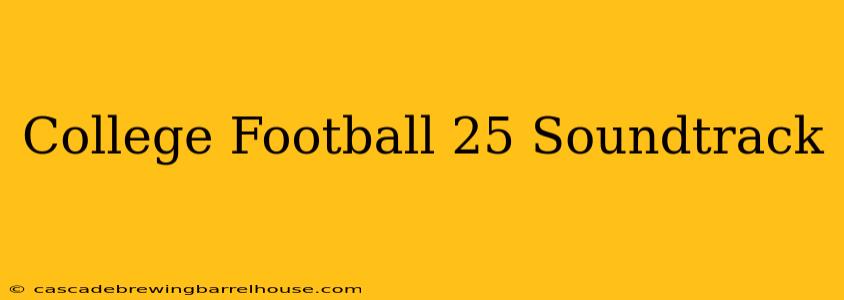 College Football 25 Soundtrack