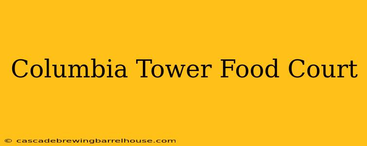 Columbia Tower Food Court