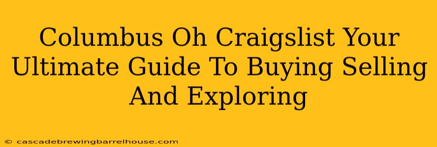 Columbus Oh Craigslist Your Ultimate Guide To Buying Selling And Exploring