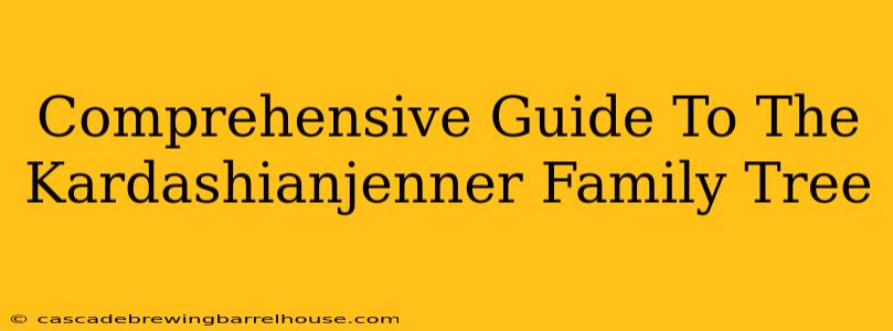 Comprehensive Guide To The Kardashianjenner Family Tree