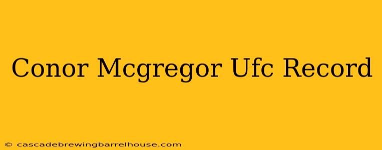 Conor Mcgregor Ufc Record