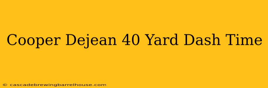 Cooper Dejean 40 Yard Dash Time