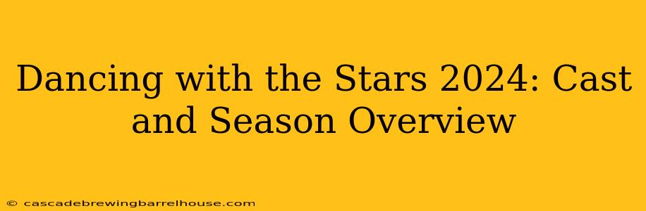 Dancing with the Stars 2024: Cast and Season Overview