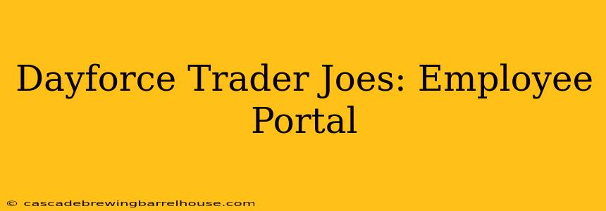 Dayforce Trader Joes: Employee Portal