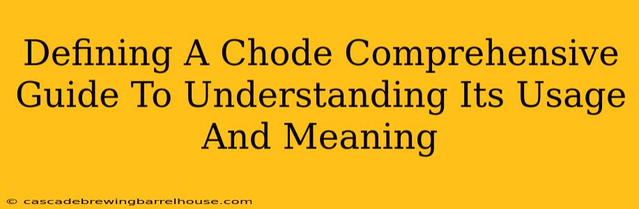 Defining A Chode Comprehensive Guide To Understanding Its Usage And Meaning