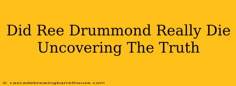 Did Ree Drummond Really Die Uncovering The Truth