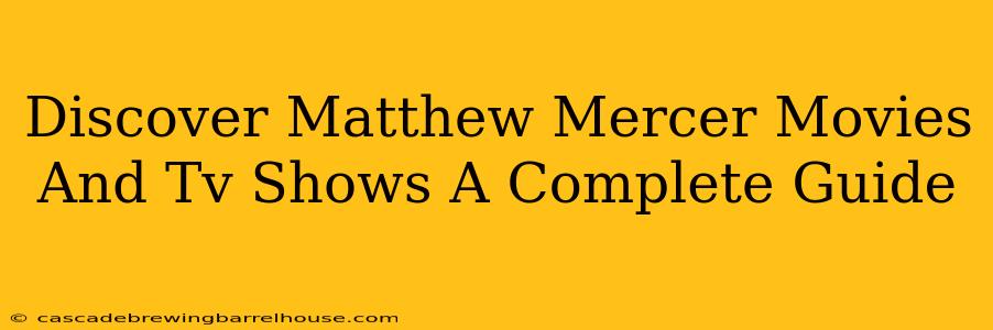 Discover Matthew Mercer Movies And Tv Shows A Complete Guide