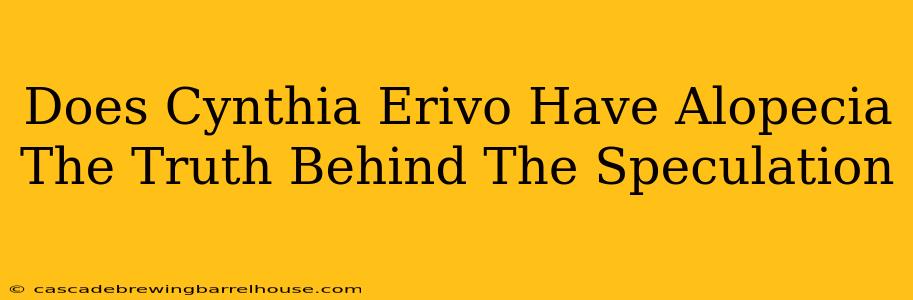 Does Cynthia Erivo Have Alopecia The Truth Behind The Speculation