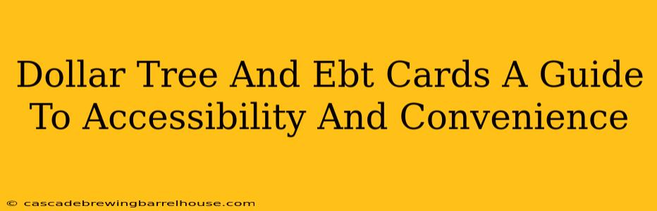 Dollar Tree And Ebt Cards A Guide To Accessibility And Convenience