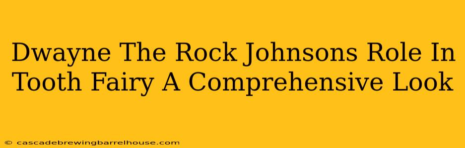 Dwayne The Rock Johnsons Role In Tooth Fairy A Comprehensive Look