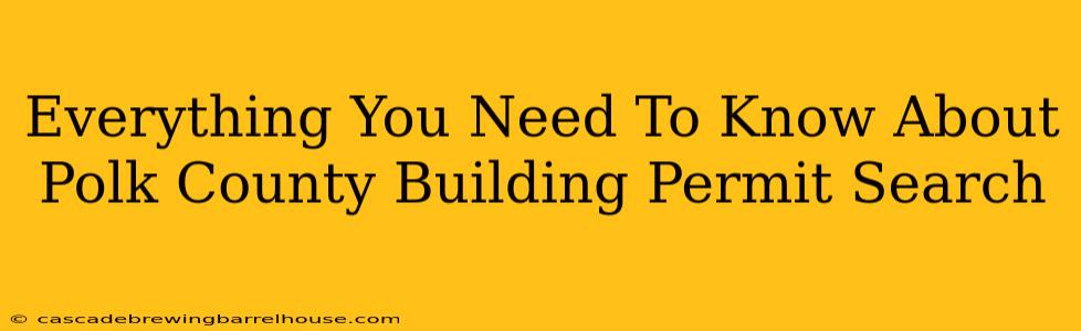Everything You Need To Know About Polk County Building Permit Search