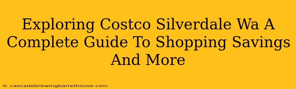 Exploring Costco Silverdale Wa A Complete Guide To Shopping Savings And More
