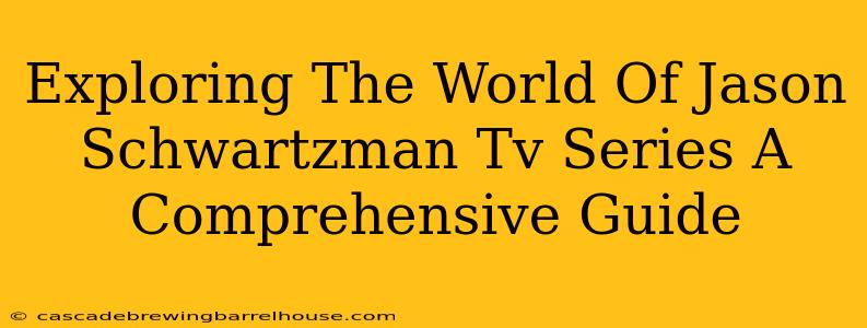 Exploring The World Of Jason Schwartzman Tv Series A Comprehensive Guide