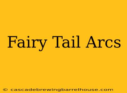 Fairy Tail Arcs