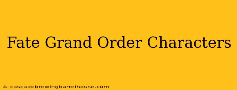 Fate Grand Order Characters