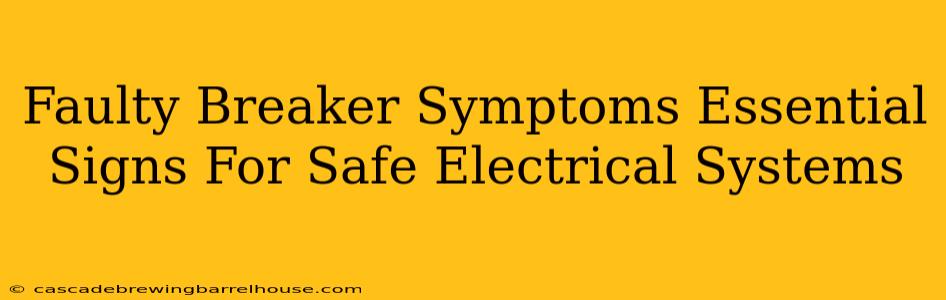 Faulty Breaker Symptoms Essential Signs For Safe Electrical Systems