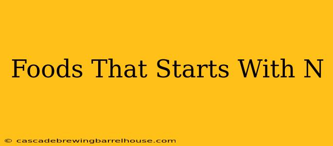 Foods That Starts With N