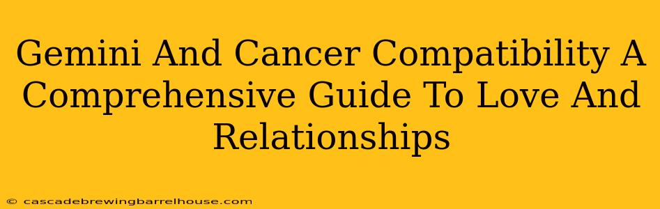 Gemini And Cancer Compatibility A Comprehensive Guide To Love And Relationships