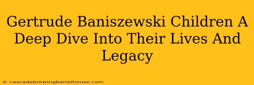 Gertrude Baniszewski Children A Deep Dive Into Their Lives And Legacy