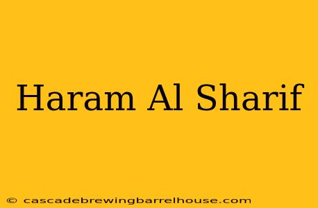 Haram Al Sharif