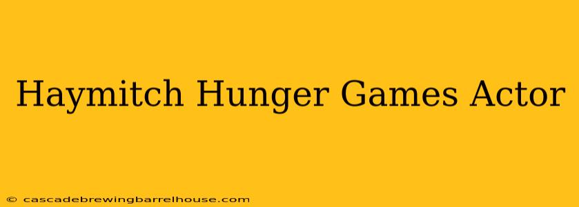 Haymitch Hunger Games Actor