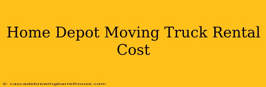 Home Depot Moving Truck Rental Cost