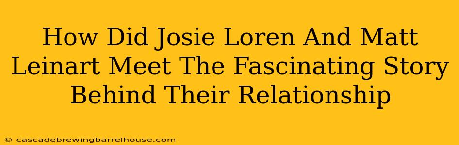 How Did Josie Loren And Matt Leinart Meet The Fascinating Story Behind Their Relationship