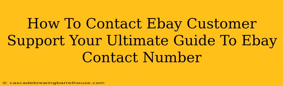 How To Contact Ebay Customer Support Your Ultimate Guide To Ebay Contact Number