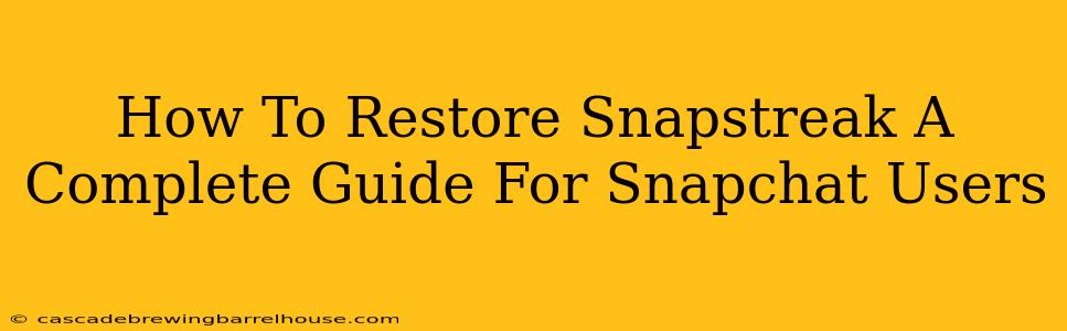 How To Restore Snapstreak A Complete Guide For Snapchat Users
