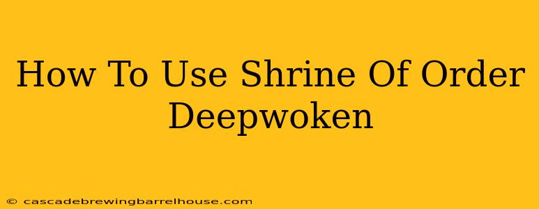 How To Use Shrine Of Order Deepwoken