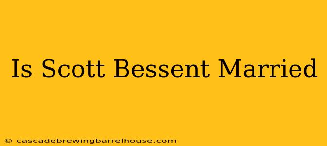 Is Scott Bessent Married