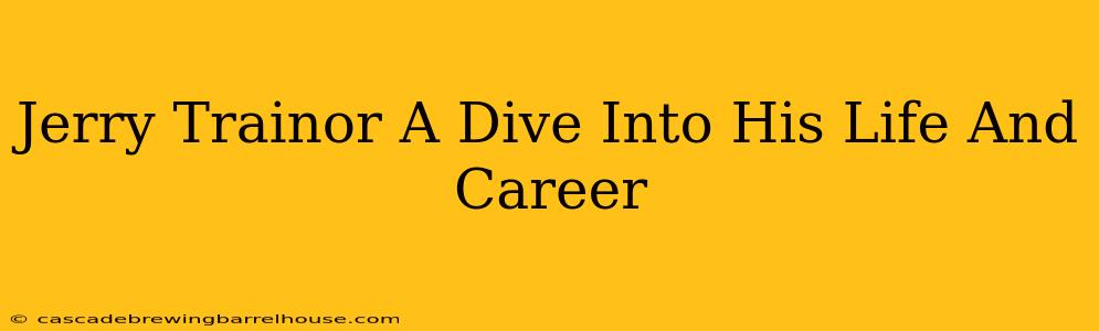 Jerry Trainor A Dive Into His Life And Career